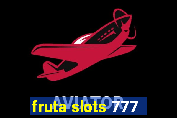 fruta slots 777 - mega jackpot
